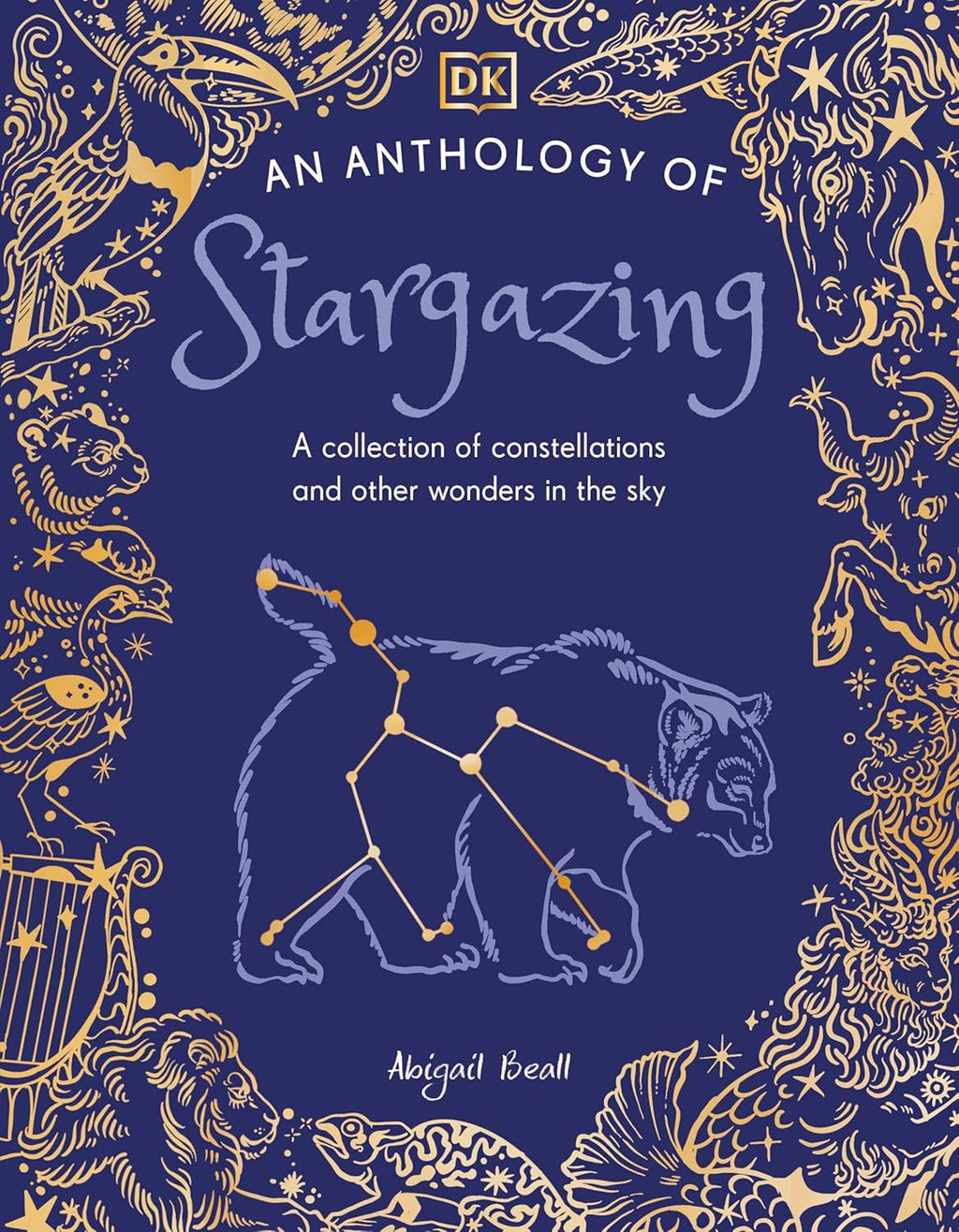 An Anthology of Stargazing: a Collection of Stars and Constellations (DK Little Anthologies)